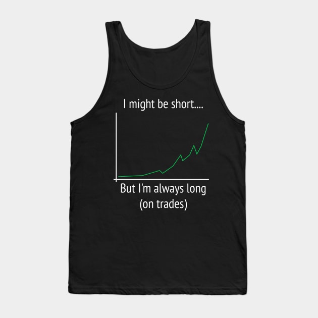 Short but Long on Stocks Tank Top by GregFromThePeg